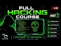 Full Hacking Course 2026 LIVE Part 2 Advanced Hacking Real Lab Practicals Ethical CodeX