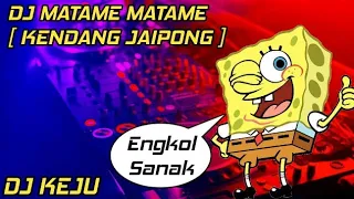 Download DJ MATAME MATAME 🎶 [ KENDANG JAIPONG ] | DJ KEJU BOOTLEG| FULL BASS | DJ TERBARU 2020 MP3