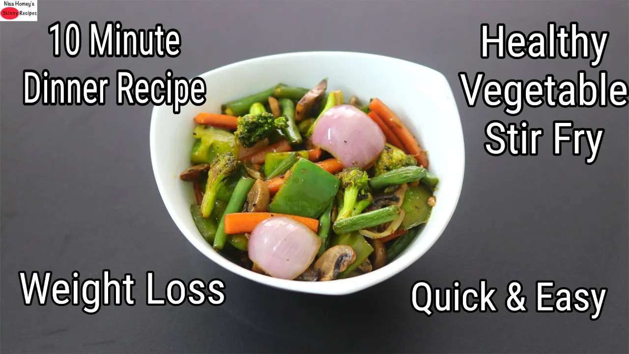 Vegetable Stir Fry For Weight Loss - 10 Minutes Healthy Dinner Recipe - Stir Fried   Skinny Recipes