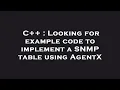 C Looking for example code to implement a SNMP table using AgentX