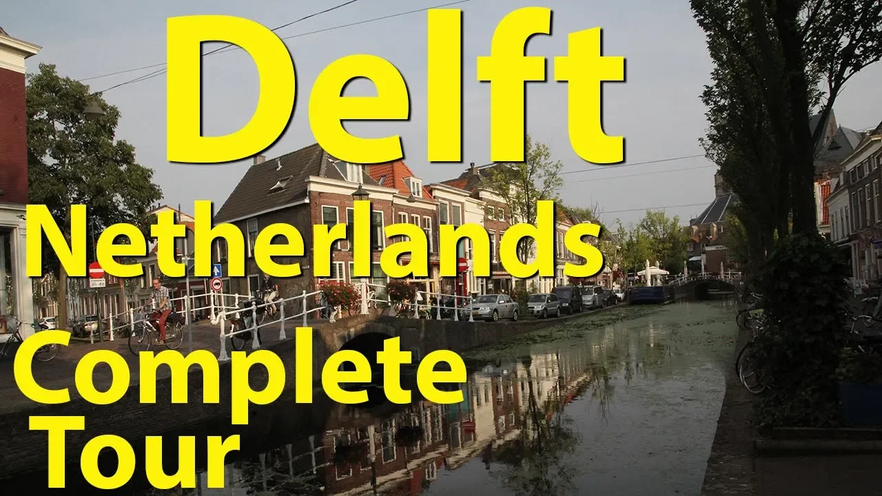 Delft, Netherlands, Complete Tour