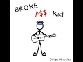 Broke Ass Kid - Dylan Wheeler