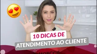 10 DICAS PARA ENCANTAR O SEU CLIENTE 😍❤️