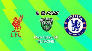  premier league liverpool fc vs chelsea fc round 36 2025 26