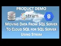 Striim Product Demo SQL Server To Cloud SQL For SQL Server