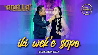 iki weke sopo yeni inka adella ft fendik adella om adella