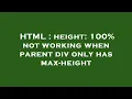 HTML height 100 not working when parent div only has max-height
