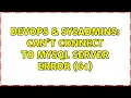 DevOps SysAdmins Can t connect to MySQL server error 61 2 Solutions