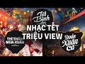 Lagu Tết Là Tết Sum Vầy Remix, Thì Thầm Mùa Xuân Remix| TOP 26 Nhạc Tết Xuân BÍNH NGỌ Đầy Yêu Thương 2026