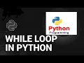 While Loops Learn Python Programming -