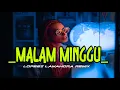 Download Lagu MALAM MINGGU REMIX - DANGDUT REMIX 2022 [ Lopeez Lamahora ]