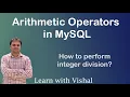 Arithmetic Operations in MySQL MySQL Integer Division Learn with Vishal