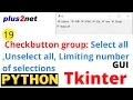 Tkinter Managing Group of Checkbuttons by Select UnSelect all limiting number of user selections