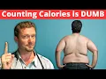 Counting Calories is DUMB Science of Fat Loss
