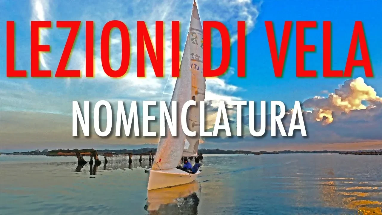 LEZIONI di VELA ( nomenclatura - 1°e 2°parte )