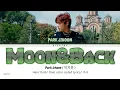 Download Lagu Park Jihoon ( 박지훈 ) - Moon\u0026Back ( Han/ Rom/ Eng color coded lyrics/가사 )