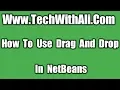 How to Use Drag and drop in NetBeans