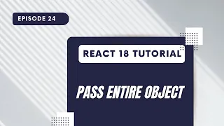 React 18 Tutorial - Pass Entire Object