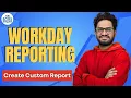 Create Custom Report in Workday Reporting Workday Reporting Online Tutorial CyberBrainer