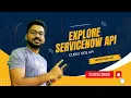 Explore ServiceNow API