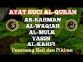 Download Lagu QURAN MERDU (ARRAHMAN, ALWAQIAH, ALMULK, YASIN) PENENANG HATI DAN PIKIRAN