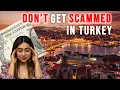 Tourist Scams in Turkey How to Avoid Them