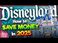 29 Ways to SAVE MONEY at Disneyland in 2025 Tips Tricks