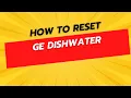 How to Reset a GE Dishwasher
