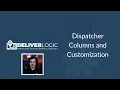DeliverLogic - Dispatcher Columns and Customization