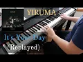 Yiruma (이루마) | It's Your Day (Replayed, 2022 Version) | Piano Cover by Aaron Xiong