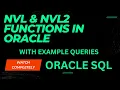 NVL and NVL2 Functions in Oracle and NVL and NVL2 Example queries NVL and NVL2 full Explanation