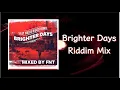 Download Lagu Brighter Days Riddim Mix (2013)