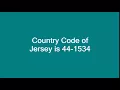 Country Code of Jersey is 44 1534