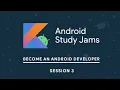 Android Study Jam Kotlin Session 3
