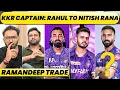 Lagu NITISH RANA \u0026 RAMANDEEP TRADE, RANA JI KKR CAPTAIN. CHANCES OF KL RAHUL IN KKR