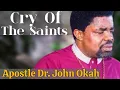 Download Lagu Apostle Dr. John Okah | Cry Of The Saints
