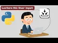 Lecture 06 User Input Function in Python