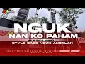 Lagu DJ NAN KO PAHAM STYLE BASS NGUK 2025 || DJ CEKSOUND VIRAL TERBARUU FULL BASS #maaudiolawang