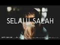 Geisha - Selalu Salah (Lirik)