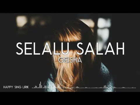 Download MP3 Geisha - Selalu Salah (Lirik)