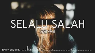Geisha - Selalu Salah (Lirik)
