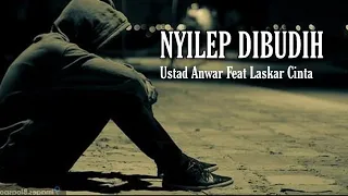Download Nyilep Dibudih - Ustad Anwar Feat Laskar Cinta || Lirik Lagu Madura MP3
