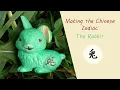 Making the Chinese Zodiac - Part 1 Rabbit