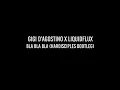 Download Lagu Gigi D'Agostino X LiquidFlux - Bla Bla Bla (Hardisciples Bootleg)