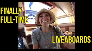 [Ep 31] Finally Full-time Liveaboards!
