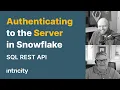 Authenticating to the Server in Snowflake - SQL REST API