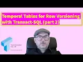 Temporal Tables for Row Versioning with Transact-SQL part 2