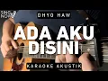 Download Lagu Ada Aku Disini - Dhyo Haw (Karaoke Akustik)