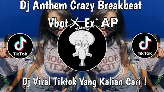 dj anthem crazy breakbeat sound vbot ex viral tiktok terbaru 2025 yang kalian cari 