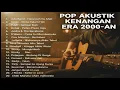 LAGU POP INDONESIA 2000-AN BAND AKUSTIK HITS KENANGAN REMAJA 90-AN | Playlist Full Album